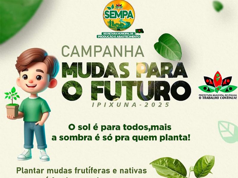 SEMPA lança campanha “Mudas para o Futuro” para incentivar a agricultura familiar